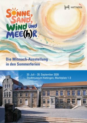 Ausstellung "Sonne, Sand, Wind und Mee(h)r" im Stadtmuseum Hattingen